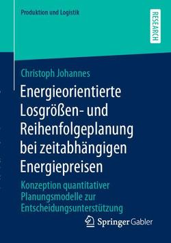 Energieorientierte Losgrößen- und Reihenfolgeplanung bei zeitabhängigen Energiepreisen von Johannes,  Christoph