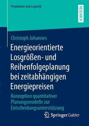 Energieorientierte Losgrößen- und Reihenfolgeplanung bei zeitabhängigen Energiepreisen von Johannes,  Christoph