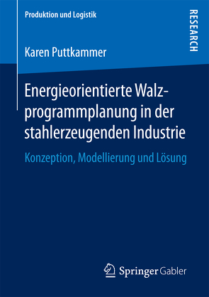 Energieorientierte Walzprogrammplanung in der stahlerzeugenden Industrie von Puttkammer,  Karen
