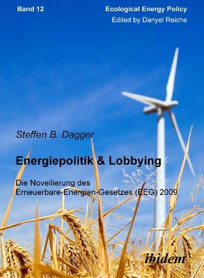 Energiepolitik & Lobbying von Dagger,  Steffen, Reiche,  Danyel
