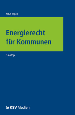 Energierecht für Kommunen von Henneke,  Hans G, Ritgen,  Klaus