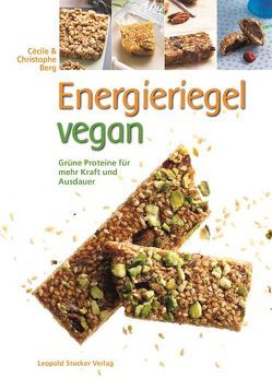 Energieriegel vegan von Berg,  Cécile, Berg,  Christoph, Binder,  Claudia