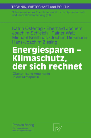 Energiesparen – Klimaschutz, der sich rechnet von Diekmann,  J., Jochem,  E., Kohlhaas,  M., Krenicky,  G., Ostertag,  Katrin, Schleich,  J., Strebel,  H., Walz,  R., Ziesing,  H.-J.