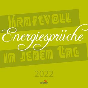 ENERGIESPRÜCHE Kalender 2022 von PHOTON Verlag