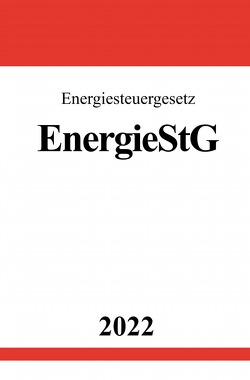 Energiesteuergesetz EnergieStG 2022 von Studier,  Ronny