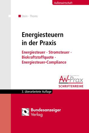 Energiesteuern in der Praxis von Stein,  Roland M., Thoms,  Anahita
