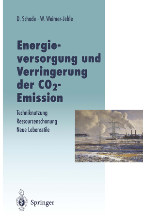 Energieversorgung und Verringerung der CO2-Emission von Schade,  Diethard, Weimer-Jehle,  Wolfgang