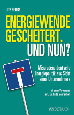 Energiewende gescheitert. Was nun? von Kohl,  Dirk, Peters,  Lutz, Vahrenholt,  Prof. Dr.,  Fritz
