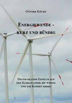Energiewende – Kurz und Bündig von Köchy,  Günter