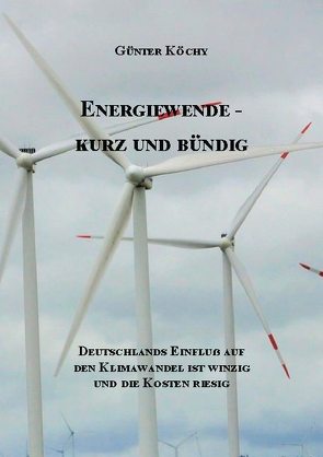 Energiewende – Kurz und Bündig von Köchy,  Günter