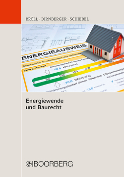 Energiewende und Baurecht von Bröll,  Helmut, Dirnberger,  Franz, Schiebel,  Christian