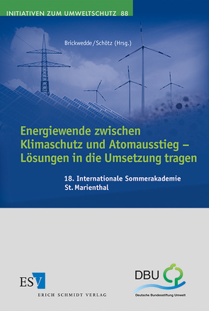 Energiewende zwischen Klimaschutz und Atomausstieg – Lösungen in die Umsetzung tragen von Brickwedde,  Fritz, Schötz,  Dirk