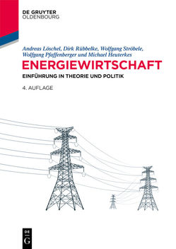 Energiewirtschaft von Heuterkes,  Michael, Löschel,  Andreas, Pfaffenberger,  Wolfgang, Rübbelke,  Dirk, Ströbele,  Wolfgang