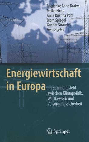 Energiewirtschaft in Europa von Dratwa,  Friederike Anna, Ebers,  Malko, Pohl,  Anna Kristina, Spiegel,  Björn, Strauch,  Gunnar