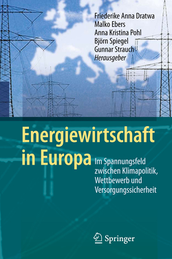 Energiewirtschaft in Europa von Dratwa,  Friederike Anna, Ebers,  Malko, Pohl,  Anna Kristina, Spiegel,  Björn, Strauch,  Gunnar