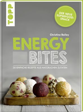 Energy Bites von Bailey,  Christine