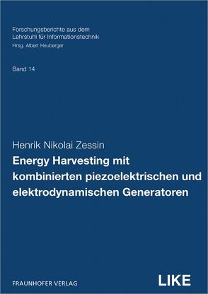 Energy Harvesting mit kombinierten piezoelektrischen und elektrodynamischen Generatoren. von Heuberger,  Albert, Zessin,  Henrik Nikolai