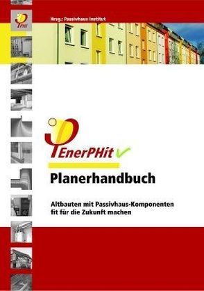 EnerPHit Planerhandbuch von Bastian,  Zeno, Feist,  Wolfgang, Schulze Darup,  Burkhard, Stärz,  Norbert