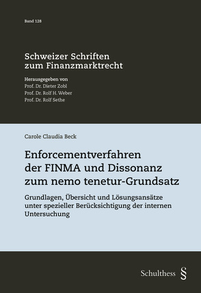 Enforcementverfahren der FINMA und Dissonanz zum nemo tenetur-Grundsatz von Beck,  Carole Claudia