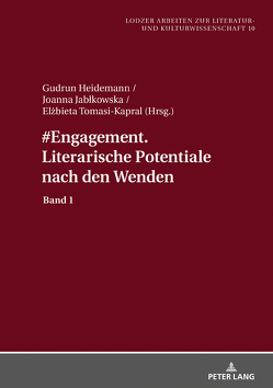 #Engagement. Literarische Potentiale nach den Wenden von Heidemann,  Gudrun, Jablkowska,  Joanna, Tomasi-Kapral,  Elzbieta