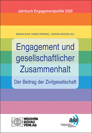 Engagement und gesellschaftlicher Zusammenhalt – der Beitrag der Zivilgesellschaft von Klein,  Ansgar, Neuling,  Johanna, Sprengel,  Reiner