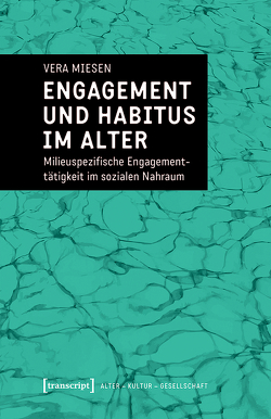 Engagement und Habitus im Alter von Miesen,  Vera