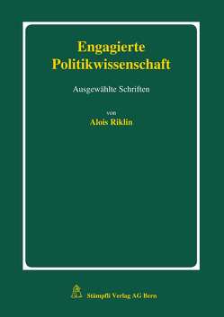 Engagierte Politikwissenschaft von Riklin,  Alois