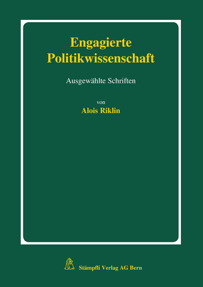 Engagierte Politikwissenschaft von Riklin,  Alois