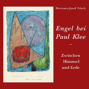 Engel bei Paul Klee von Frisch,  Hermann-Josef