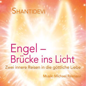 Engel – Brücke ins Licht von Shantidevi