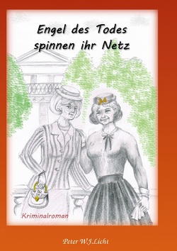 Engel des Todes spinnen ihr Netz…. von Licht,  P.W.J.