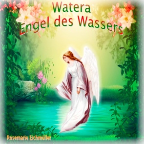 Watera Engel des Wassers von Eichmüller,  Rosemarie