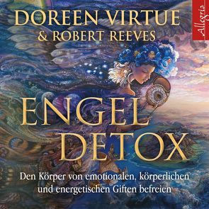 Engel Detox von Hansen,  Angelika, Marosch,  Marina, Reeves,  Robert, Virtue,  Doreen