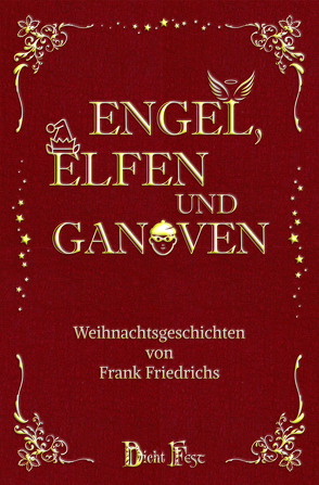 Engel, Elfen und Ganoven von Friedrichs,  Frank, Günther,  Christian