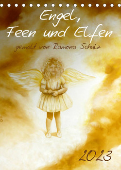 Engel, Feen und Elfen (Tischkalender 2023 DIN A5 hoch) von Schulz,  Ramona