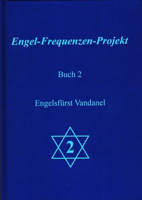Engel-Frequenzen-Projekt – Buch 2 von Ma'Maha,  und die Engel des Projektes