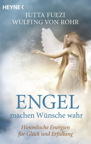 Engel machen Wünsche wahr von Fuezi,  Jutta, Rohr,  Wulfing von