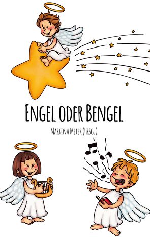 Engel oder Bengel von Meier,  Martina