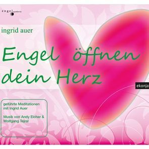 Engel öffnen dein Herz von Andy Eicher, Tejral,  Wolfgang