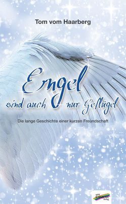 Engel sind auch nur Geflügel von vom Haarberg,  Tom