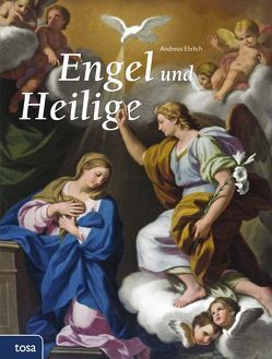 Engel und Heilige von Ehrlich,  Andreas