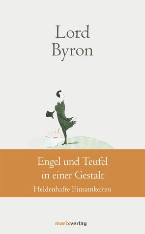 Engel und Teufel in einer Gestalt von Byron,  George Gordon Noël Lord, Ruschkowski,  Klaudia, Storch,  Wolfgang