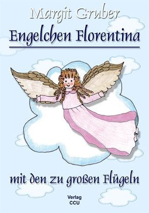 Engelchen Florentina mit den zu großen Flügeln von Gruber,  Margit