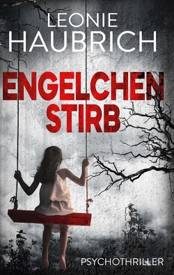 Engelchen stirb von Haubrich,  Leonie