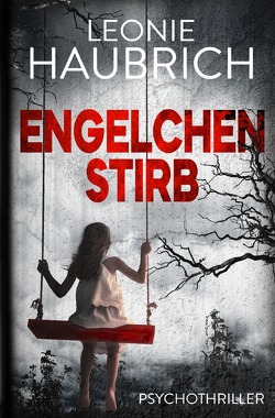 Engelchen stirb von Haubrich,  Leonie