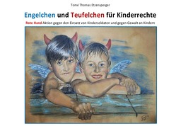 Engelchen und Teufelchen für Kinderrechte / Little angels and devils for the children’s rights von Etzensperger,  Tomé Thomas