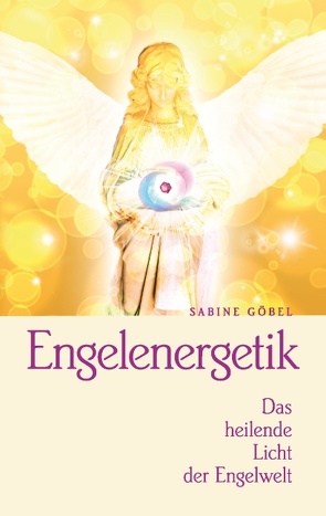 Engelenergetik von Goebel,  Sabine