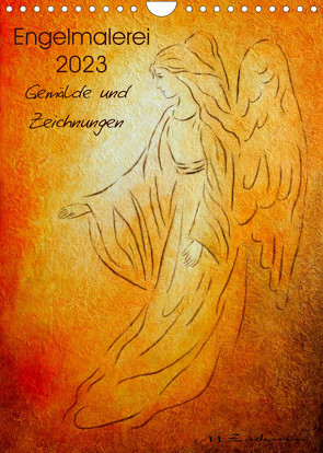 Engelmalerei 2023 Gemälde und Zeichnungen (Wandkalender 2023 DIN A4 hoch) von Zacharias,  Marita