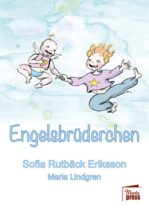 Engelsbrüderchen von Barthel,  Jochen, Bucher,  Nicole, Lindgren,  Maria, Rutbäck Eriksson,  Sofia