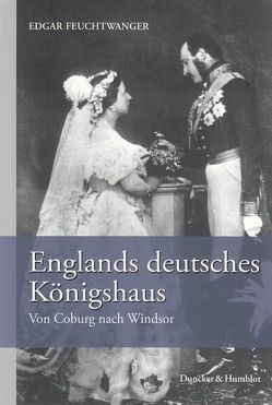 Englands deutsches Königshaus. von Feuchtwanger,  Edgar, Popp,  Ansger